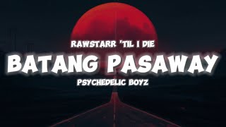 Psychedelic Boyz - Rawstarr Til I Die Lyrics Batang Pasaway