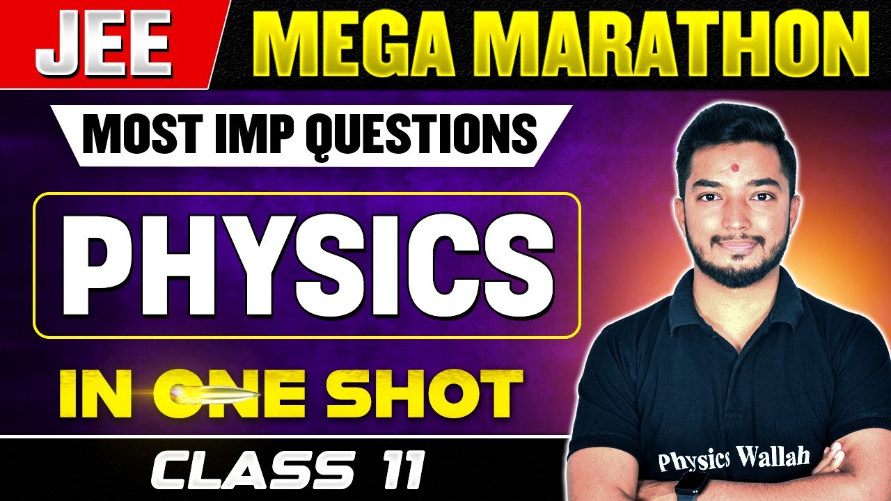 JEE મેગા મેરાથોન | Complete PHYSICS in One Shot | Class 11th 🔥 - YouTube