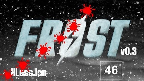 FROST v0.3 Fallout 4 Episode 46