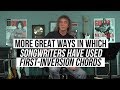 More Great Ways In Which Songwriters Have Used First-Inversion Chords