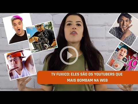 TV FUXICO: QUEM SÃO OS MAIORES YOUTUBERS DO BRASIL?