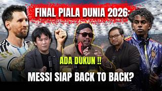 Messi Back to Back atau Spanyol Juara Lagi? Prediksi Final Piala Dunia 2026 | Bincang Bola