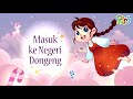 Masuk ke Negeri Dongeng | Dongeng Anak Bahasa Indonesia | Kartun Cerita Rakyat | Dongeng Nusantara