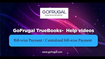 Bill wise Payment/ Centralized bill wise payment entry | GOFRUGAL-English
