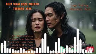 Duet Slow Rock Melayu Terbaik 2026 | Lagu Paling Menyayat Hati