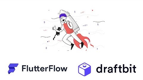 No-Code Mobile Apps - FlutterFlow and Draftbit