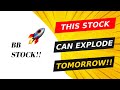 Bb stock blackberry stock can explode tomorrow key buying level watch fast