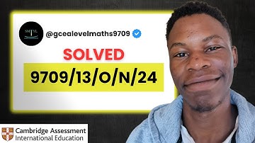 Solved | 9709/13/O/N/24 | Paper 13 October November 2024 |CIE A Level Maths 9709