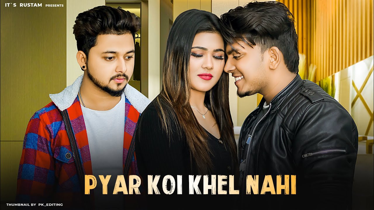 Pyar Koi Khel Nahi | Bewafa Love Story || its Rustam