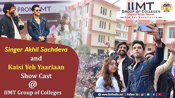 Singer Akhil Sachdeva | Kaise Yeh Yaarian Show Cast at IIMT Group of Colleges, Greater Noida