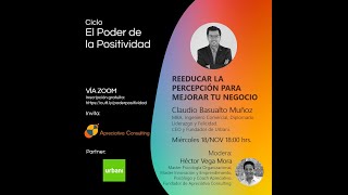 Reeducar la Percepción para Mejorar tu Negocio (Claudio Basualto)
