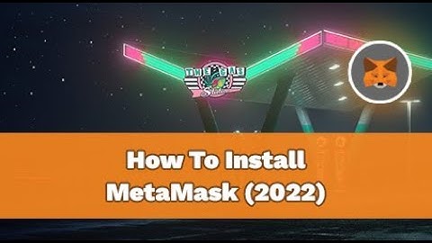 How To Install MetaMask for Google Chrome (2022)