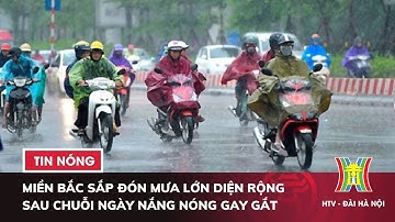 Miền Bắc sắp đón mưa lớn diện rộng sau chuỗi ngày nắng nóng gay gắt | Tin nóng