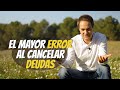 El mayor error al cancelar las deudas