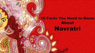 10 Facts You Need to Know About Navratri /Durga Puja / Dussehra