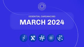 Essential Cardano360 March 2024 Edition by Input Output 4,427 views 1 month ago 44 minutes