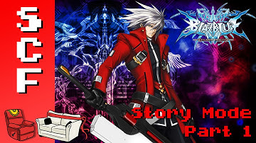 BlazBlue: Calamity Trigger: Story Mode! - Part 1! Super Couch Fighters Arcade Mode!