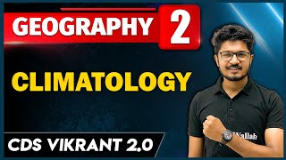 Climatology | Geography 02 | CDS Vikrant 2.0