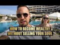 How To Become Wealthy WITHOUT Selling Your Soul