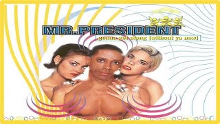 Mr. President - Gonna Get Along (Without Ya Now)(Extended Mix) [1995]