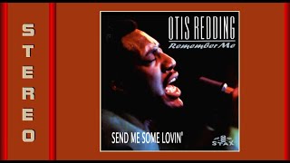 Otis Redding - Send Me Some Lovin&#39;  1964  (STEREO)