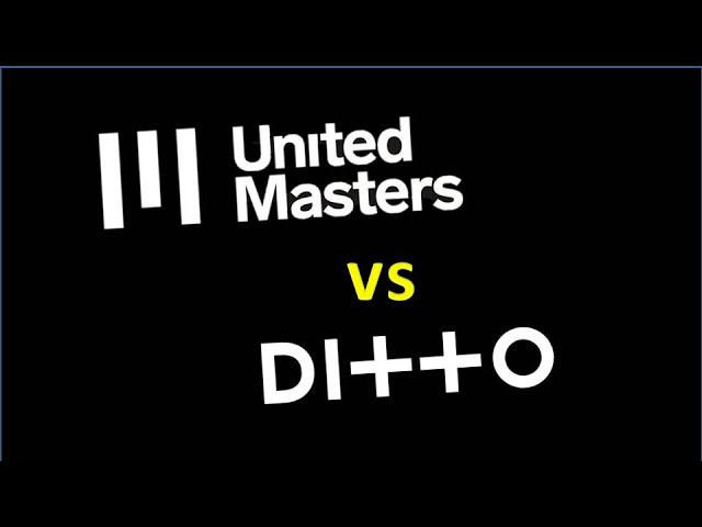 UnitedMasters vs. Ditto Music: Why UnitedMasters Is Better Than Ditto Music