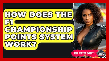 How Does The F1 Championship Points System Work? - Pole Position Experts