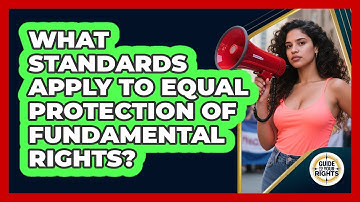 What Standards Apply to Equal Protection of Fundamental Rights?