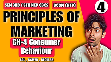 Bcom(P/H) Unit 2| CH-4 Consumer Behaviour | Principles of Marketing |Sol Du NEP|SEM 3rd/5th NEP |