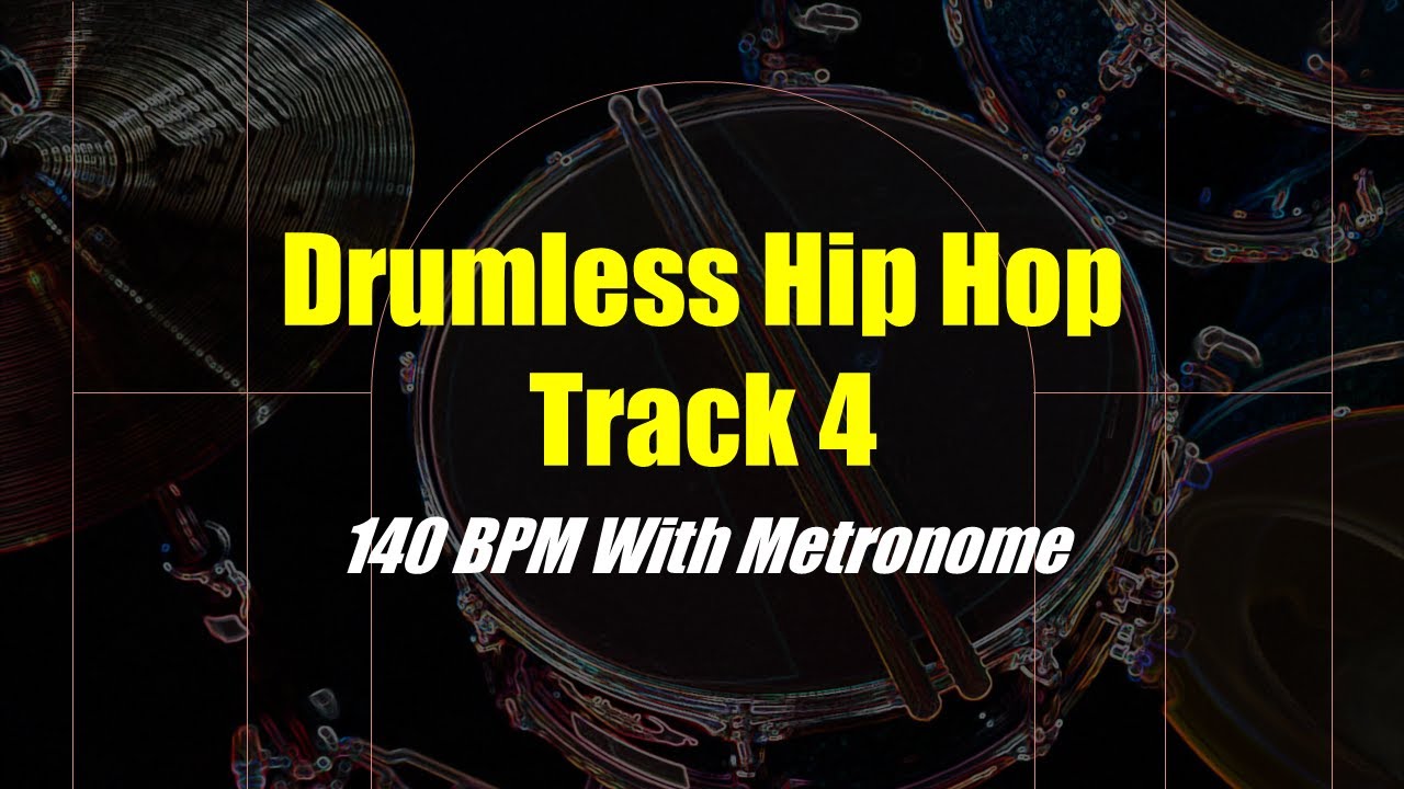 Drumless Hip Hop Track 4 140 BPM With Metronome Click Track YouTube