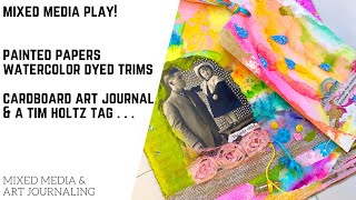Mixed Media Play: Painted Papers, Cardboard Art Journaling & A Tag!