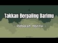 Takkan Berpaling Darimu - Deborah Hanna (Lyric Video)