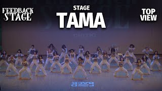 TAMA STAGE | TOP VIEW | 2024 FEEDBACK STAGE | 2024 피드백스테이지