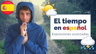 Thumbnail image for El 🌧️TIEMPO y el CLIMA☀️ en ESPAÑOL | Expresiones avanzadas 🔝