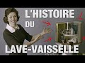 L'HISTOIRE DU LAVE-VAISSELLE