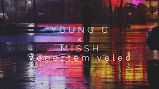 YOUNG G x MISSH - Végeztem veled (Dalszöveg/lyrics)