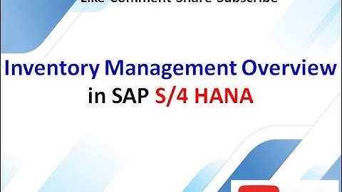 Inventory Management Overview in SAP S/4 HANA