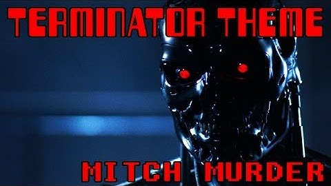 mitch murder - terminator theme