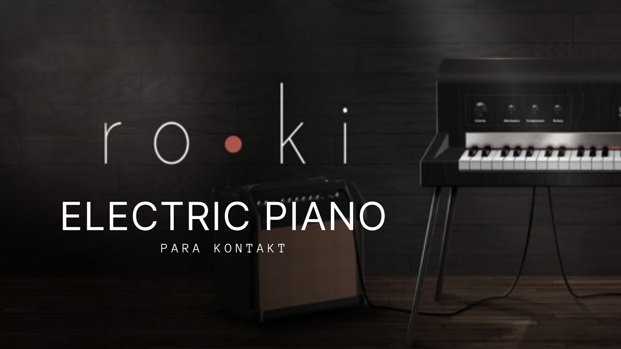 RO•KI ELECTRIC PIANO KONTAKT Piano eléctrico para Kontakt 🎹 YouTube