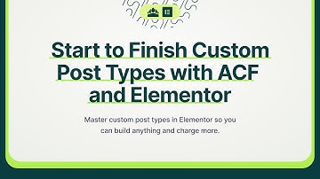 Start to Finish Custom Post Types with ACF and Elementor