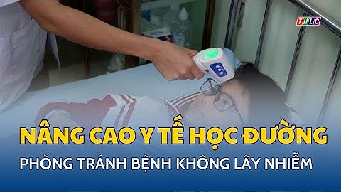 Nâng cao y tế học đường – phòng tránh bệnh không lây nhiễm | THLC