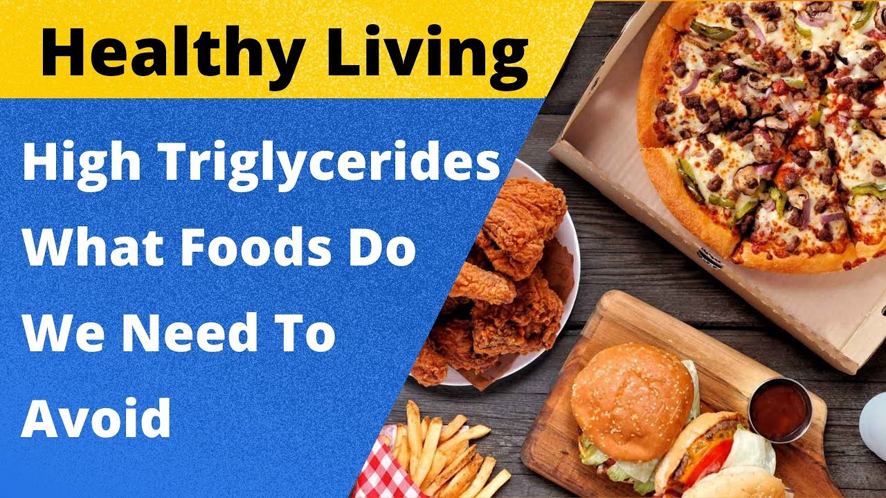 Foods To Avoid If Your Triglycerides Level Is High Healthy Tips Food