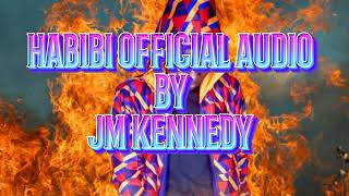 Habibi Official audio JM Kennedy