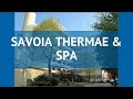 SAVOIA THERMAE & SPA 4* Термальные курорты – САВОЯ ТХЕРМАЕ ЭНД СПА 4* Термальные курорты видео обзор