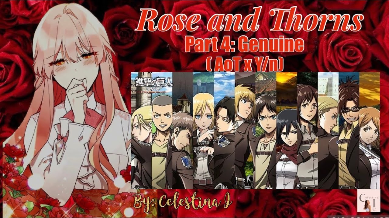 Rose and Thorns: Genuine (AoT x Y/n) Text Story Part 4
