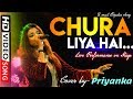 Chura Liya Hai Tumne Jo Dil Ko - Yadoon Ki Barat || Love Song | Poonam Pandey | Cover by Priyanka