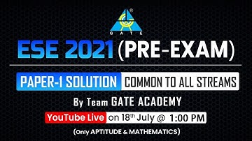 ESE 2021 (PRE-EXAM) Paper-1 Solution | Common To All Streams | By Team GATE ACADEMY