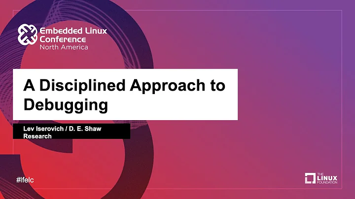 A Disciplined Approach to Debugging - Lev Iserovich, D. E. Shaw Research