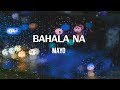 Bahala Na Lyric video | MAYO