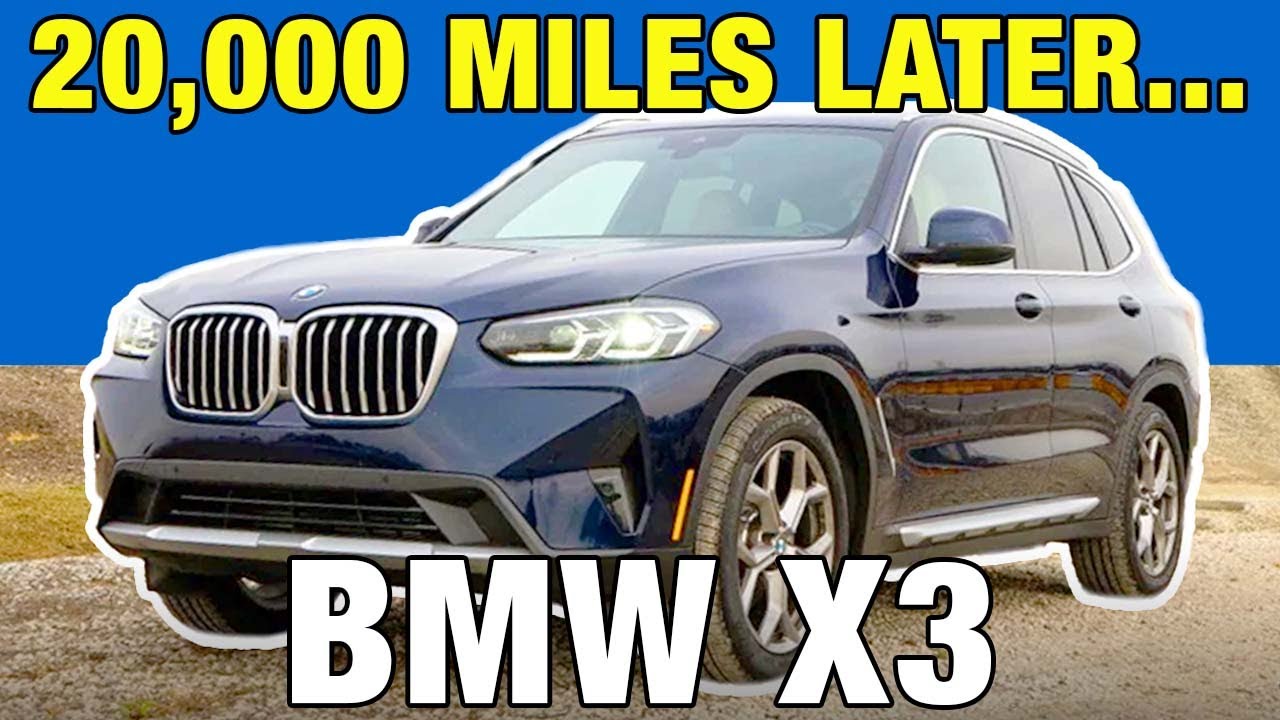 2022 BMW X3: What It's Like to Live With  BMW X3 20,000-Mile Long-Term  Test Wrap-Up 
